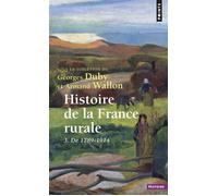 Histoire de la France rurale De 1789 à 1914 - Georges Duby - Points - Poche - Etude
