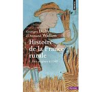 Histoire De La France Rurale - Tome 1 : La Formation Des Campagnes Françaises Des Origines À 1340