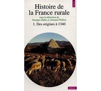Histoire de la France rurale, tome 1 : Des origines à 1340