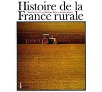 Histoire De La France Rurale - Tome 4, La Fin De La France Paysanne, De 1914 À Nos Jours