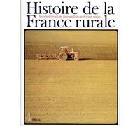 Histoire de la France rurale, tome 4 : La Fin de la France paysanne - De 1914 à nos jours