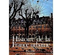 Histoire de la France urbaine, tome 3 : La Ville classique