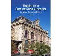 Histoire de la gare de paris austerlitz Le retour d'une grande gare - Denis Redoutey - Vie Du Rail - broché - Beau livre