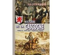 Histoire de la Gascogne (T6) Monlezun Jean-Justin (Auteur)
