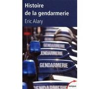 Histoire de la gendarmerie Eric Alary (Auteur)