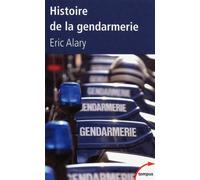 Eric Alary – Histoire de la gendarmerie – Essai – Poche
