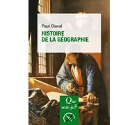 Histoire de la géographie - Paul Claval - Que Sais-Je - Poche - Etude