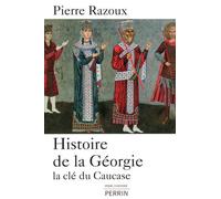 Histoire de la Géorgie la u Caucase - Pierre Razoux - Perrin - broché - Essai