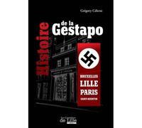 Histoire de la Gestapo Bruxelles-Lille-Paris-Saint-Quentin - Grégory Celerse - Les Lumieres De Lille - broché - Etude