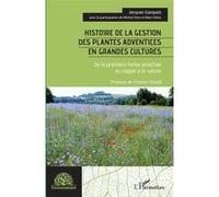 Histoire de la gestion des plantes adventices en grandes cultures Jacques Gasquez (Auteur), Michel Dron (Auteur), Marc Délos (Auteur), Christian Ferault (Auteur)
