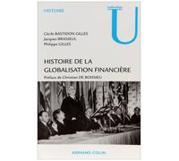 Histoire de la globalisation financière: Essor, crises et perspectives des marchés financiers internationaux