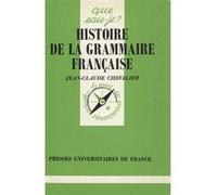 Histoire de la grammaire française Jean-Claude Chevalier (Auteur)