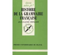 Histoire de la grammaire française - Jean-Claude Chevalier - Que Sais-Je - Poche - Etude