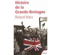 Histoire de la Grande-Bretagne Roland Marx (Auteur), Philippe Chassaigne (Auteur)