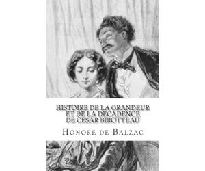 Histoire de la grandeur et de la decadence de Cesar Birotteau