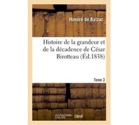 Histoire De La Grandeur Et De La Décadence De César Birotteau, Parfumeur, Légion D'honneur T 2