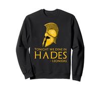 Histoire de la Grèce Antique - Ce Soir Nous dînons dans l'Hadès - Leonidas Sweatshirt