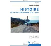 Histoire De La Grèce Moderne 1828-2012 - Mythes Et Réalités
