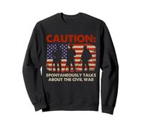 Histoire de la Guerre Civile Buff Humor Parle de la Prudence de la Guerre Civile Sweatshirt