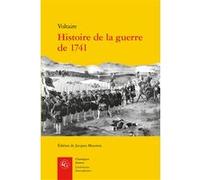 Histoire de la guerre de 1741 Voltaire (Auteur), Jacques Maurens (Editeur du volume)