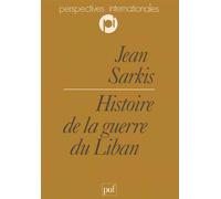 Histoire de la guerre du Liban - Jean-Guy Sarkis - Puf - Livre