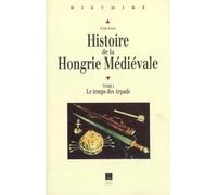 Histoire de la Hongrie médiévale : le temps des Arpads