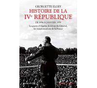 Histoire de la IVe République - Tome 2: De 1956 à janvier 1959 - La guerre d'Algérie, le retour du Général, Les transformations de la France (2)