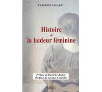 Histoire de la laideur féminine Preface de david le breton postface de georges vigarello - Claudine Sagaert - Imago - broché - Essai