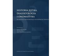 Histoire de la langue, dialectologie et onomastique dans de nouveaux contextes interprétatifs - Renata Przybylska (Literatur, Sachliteratur und Reportage auf Polnisch)
