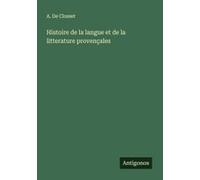 Histoire De La Langue Et De La Litterature Provençales
