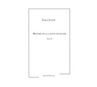 Histoire de la langue Française Tome II - Emile Littré - Archives Kareline - broché - Etude