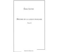 Histoire de la langue Française Tome II Emile Littré (Auteur)
