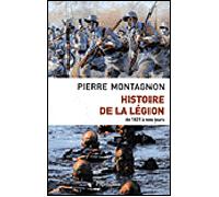 Histoire de la légion - De 1831 à nos jours - Pierre Montagnon - Pygmalion - Livre