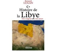 Histoire De La Libye - Des Origines À Nos Jours