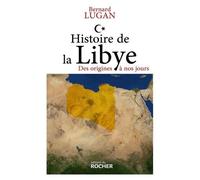 Histoire De La Libye - Des Origines À Nos Jours