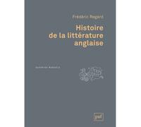 Histoire de la littérature anglaise - Frédéric Regard - Puf - broché - Essai