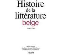 Histoire de la littérature belge (1830-2000) Jean-Pierre Bertrand (Auteur)