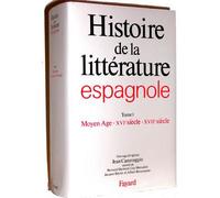 Histoire de la littérature espagnole Le Moyen Age - XVIe siècle - XVIIe siècle - Jean Canavaggio - Fayard - broché - Livre
