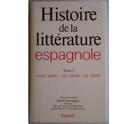 Histoire De La Littérature Espagnole - Tome 2, Xviiie Siècle - Xixe Siècle - Xxe Siècle