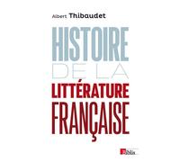 Histoire de la littérature française - Albert Thibaudet - Cnrs Eds - broché - Etude