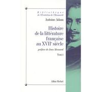 Histoire de la littérature française au XVIIe siècle - tome 1 L'époque d'Henri IV et de Louis XIII - Antoine Adam - Albin Michel - broché - Livre