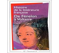 Histoire de la littérature française: De Fènelon à Voltaire
