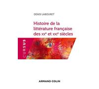 Histoire de la littérature française des XXe et XXIe siècles - 2e éd.