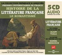 Histoire de la litterature francaise vol 5, le romantisme - un cours particulier de alain viala illu Volume 5 : Le romantisme - Alain Viala - Frémeaux & Associés - Texte lu (CD) - Etude CD