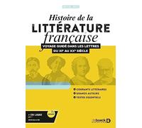 Histoire De La Littérature Française - Voyage Guidé Dans Les Lettres Du Xie Au Xxe Siècle