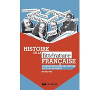 Histoire de la littérature française: Voyage guidé dans les lettres du XIe au XXe siècle