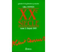 Histoire de la littérature française : XXe siècle, tome 2 1945/1988