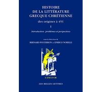 Histoire de la littérature grecque chrétienne des origines à 451, T. I: Tome I. Introduction : problèmes et perspectives