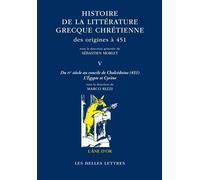 Histoire de la littérature grecque chrétienne des origines à 451: Tome 5, Du IVe siècle au concile de Chalcédoine (451) L'Egypte et Cyrène