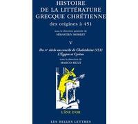 Histoire de la littérature grecque chrétienne des origines à 451. Tome V Sébastien Morlet (Coordination éditoriale), Marco Rizzi (Coordination éditoriale)